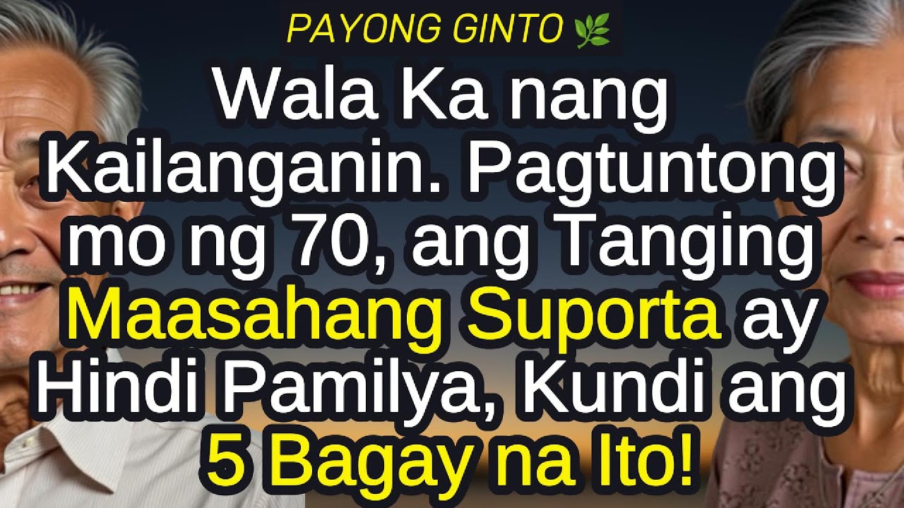 ❗Ang 5 Bagay na Dapat Pagtuunan ng  Seniors sa Halip na Pamilya Para sa Kaligayahan, at Kapayapaan!