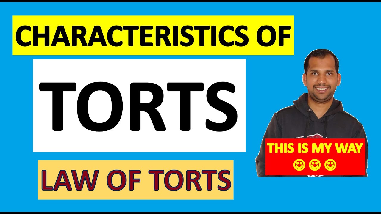 Characteristics of Torts | Law of Torts