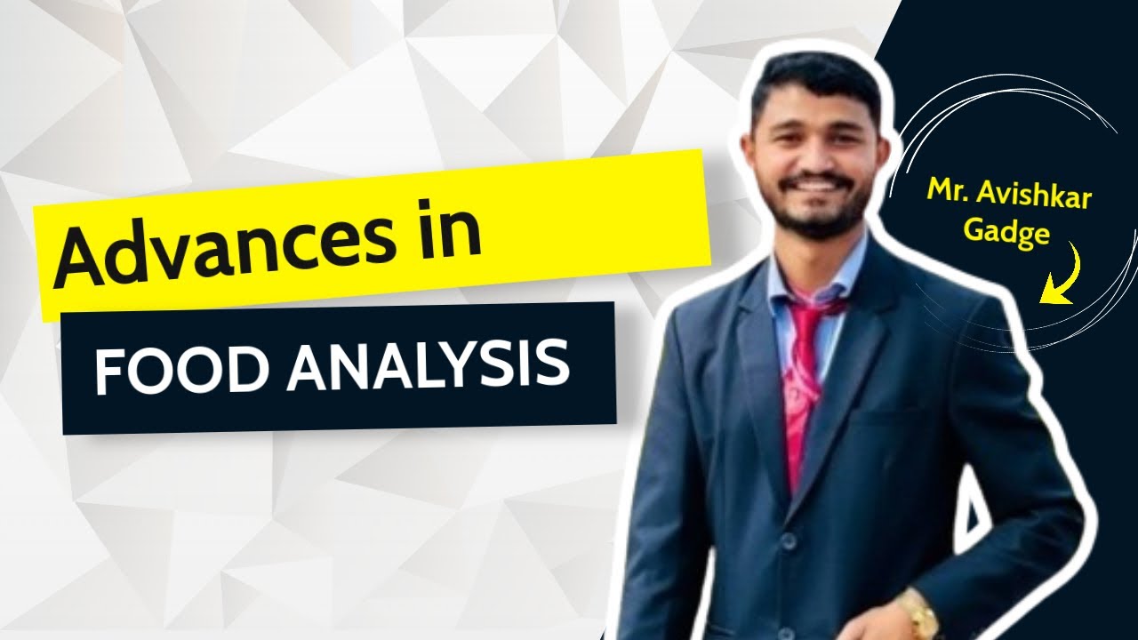 Advance in Food Analysis | Mr. Avishkar Gadge | MITADTU | Another Professor