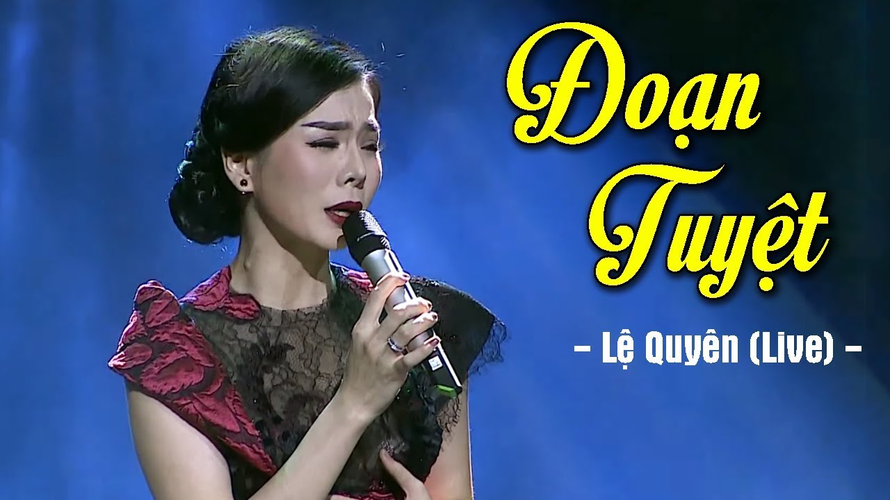 Đoạn Tuyệt - Lệ Quyên (Live) | Liveshow Lệ Quyên 2019 MV HD