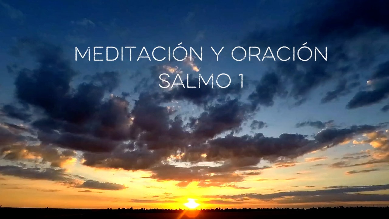 SALMO 1- Meditación y oración para bendición