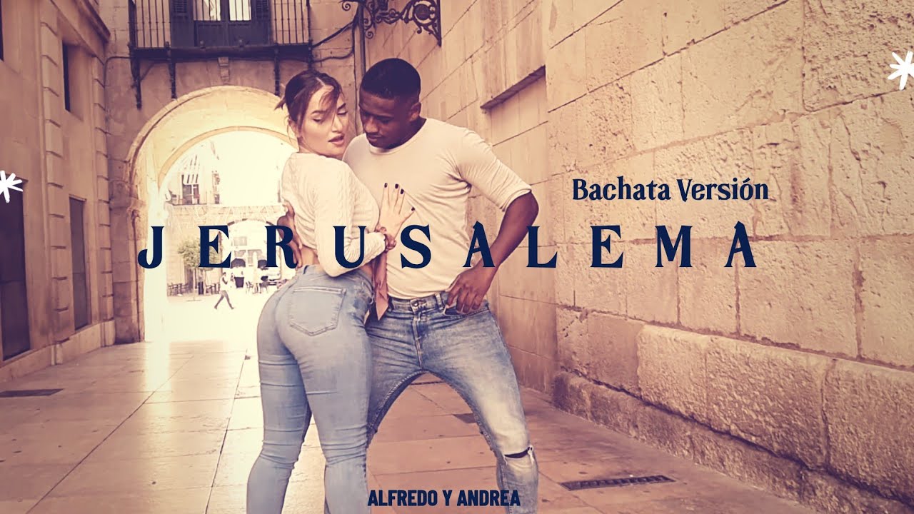 JERUSALEMA BACHATA VERSION - GRUPO EXTRA - ALFREDO Y ANDREA 