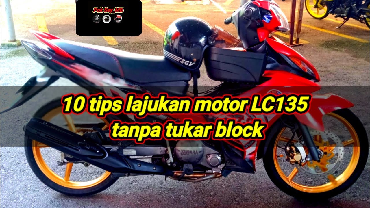 10 TIPS NAK LAJUKAN MOTOR LC135 TANPA TUKAR BLOK BESAR