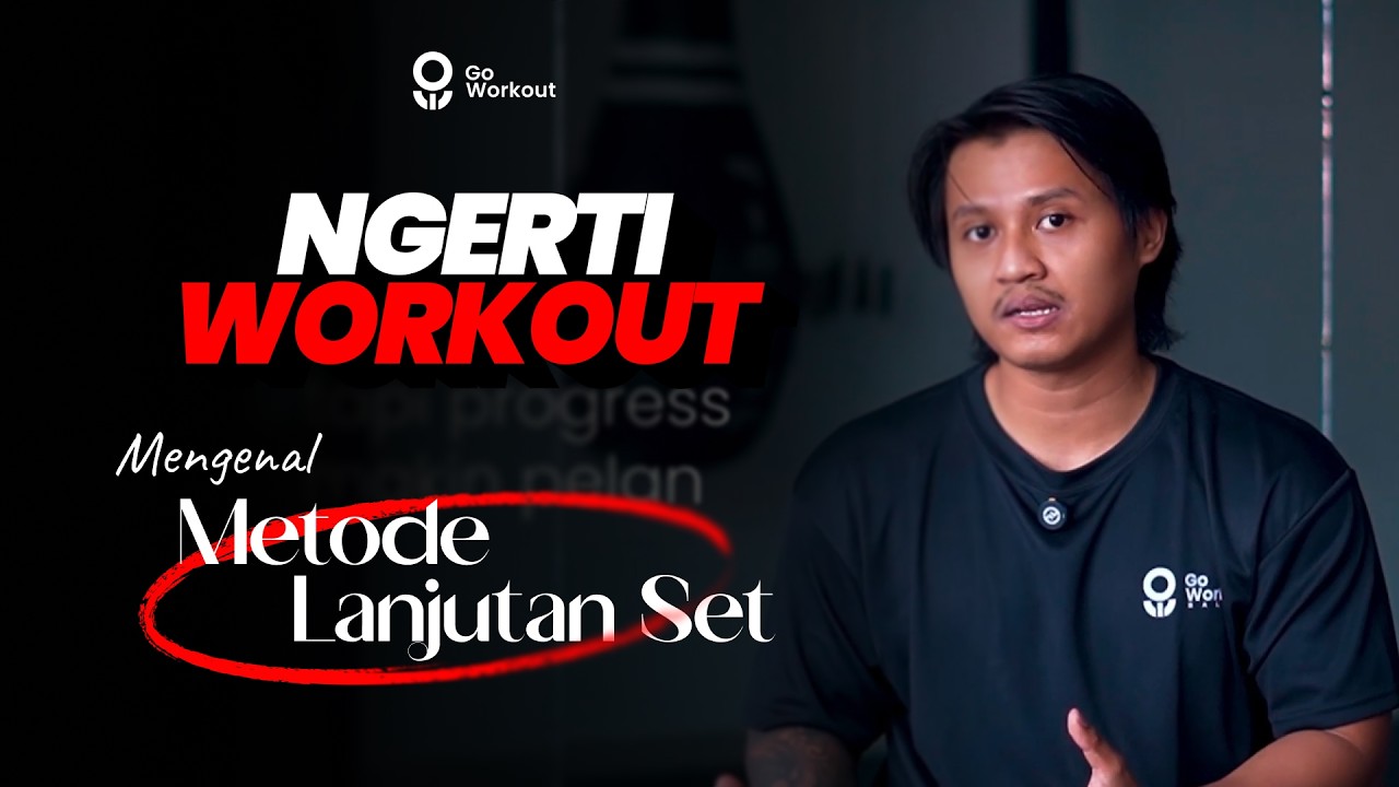 MENGENAL METODE LANJUTAN SET || NGERTI WORKOUT