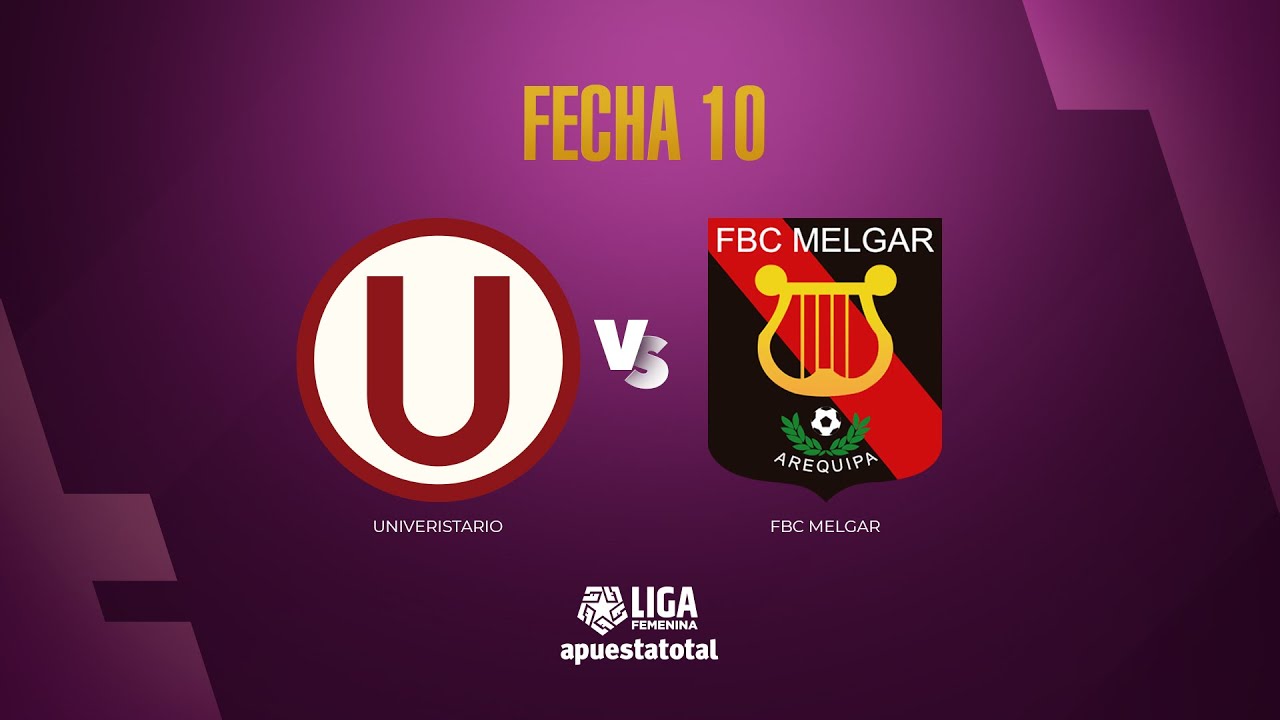 ⚽ UNIVERSITARIO VS. FBC MELGAR | LIGA FEMENINA APUESTATOTAL 2024 | FECHA 10