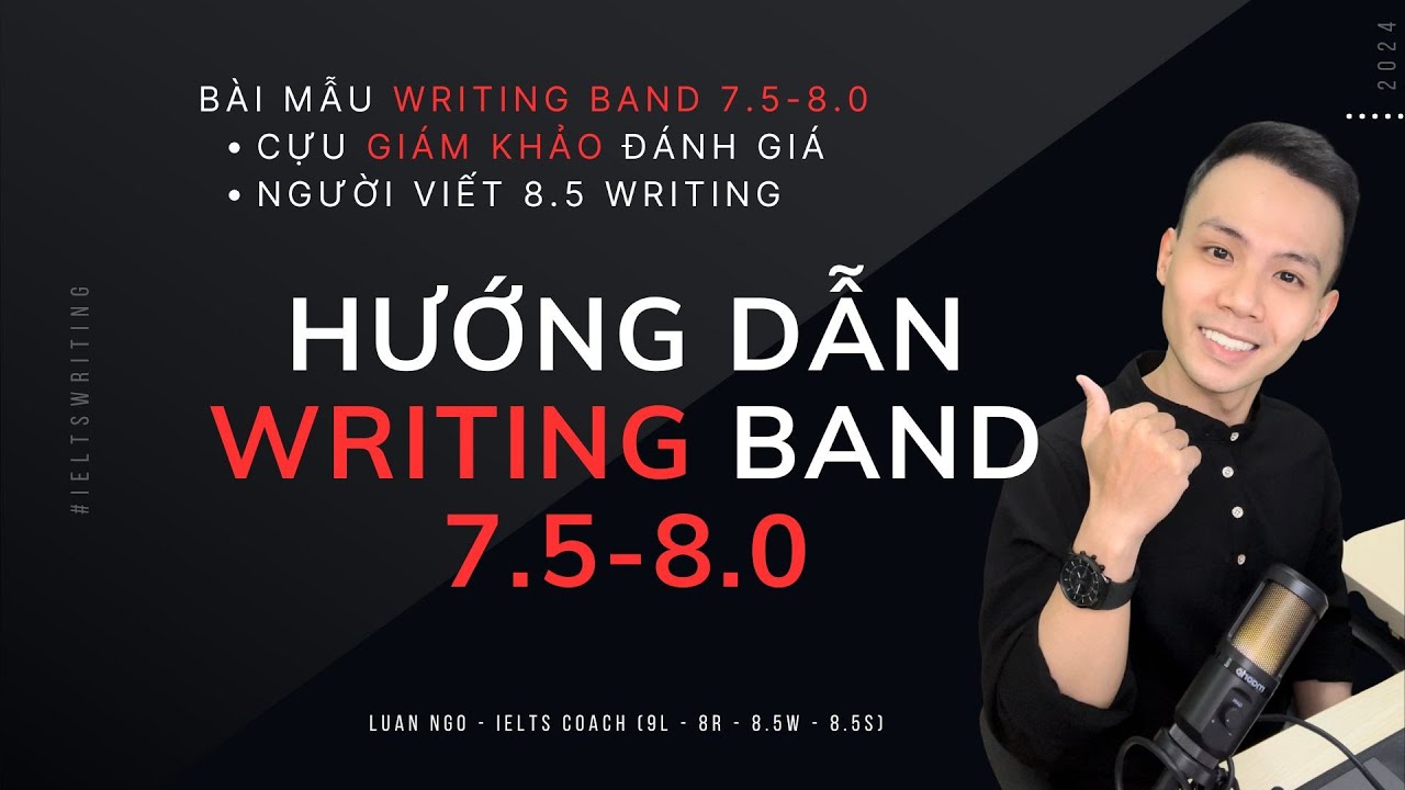 HƯỚNG DẪN IELTS WRITING 7.5-8.0 | IELTS INSIGHTS