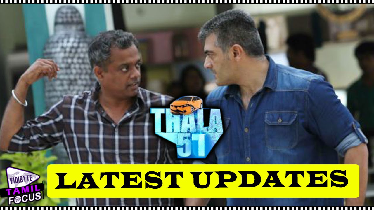 Thala 57 Tamil Movie Latest Updates | Ajith | Gautham Menon - Tamil Focus