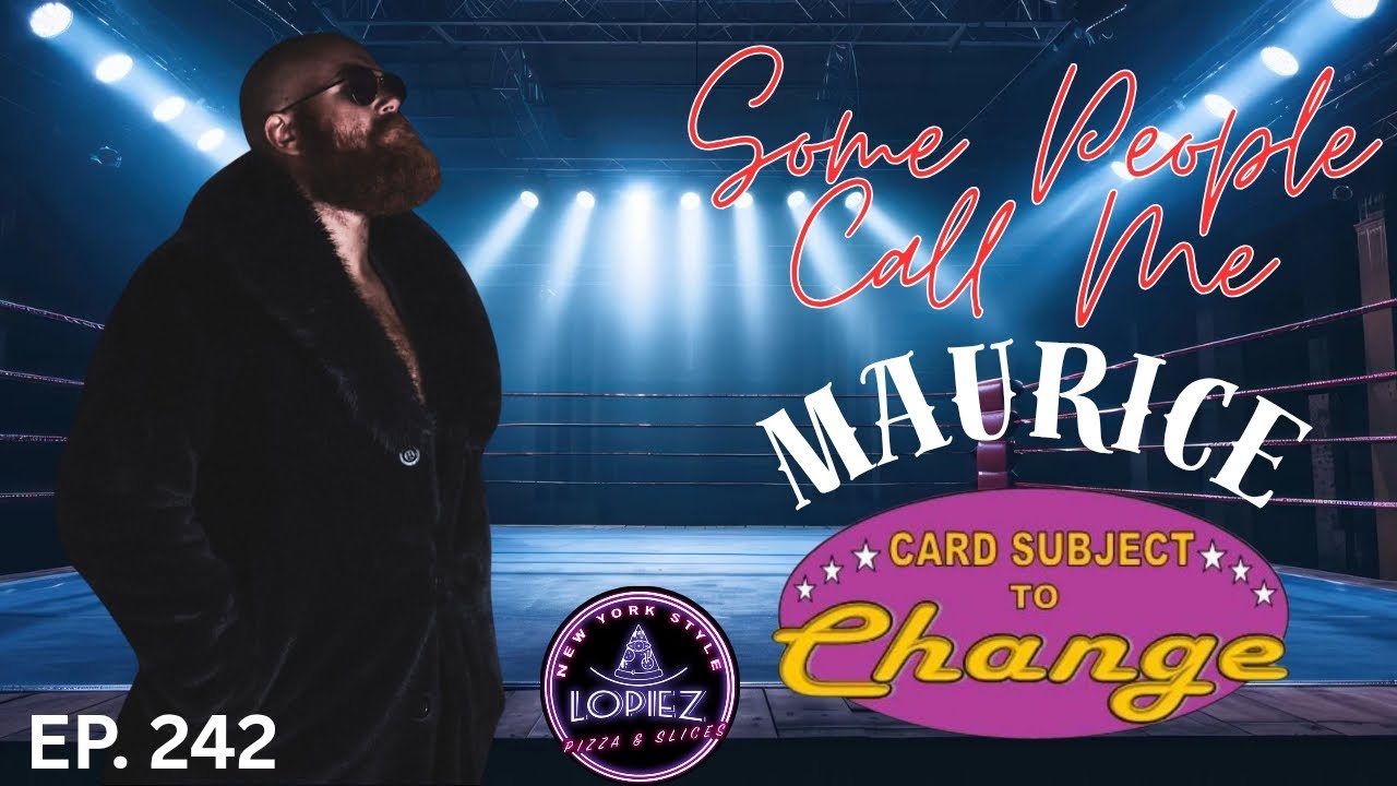 Ep. 242: Some People Call Me Maurice