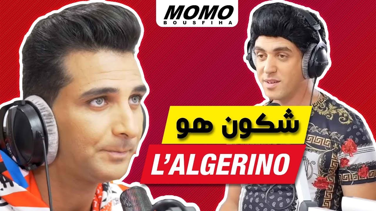 L’Algerino avec Momo - شكون هو L’Algerino ?