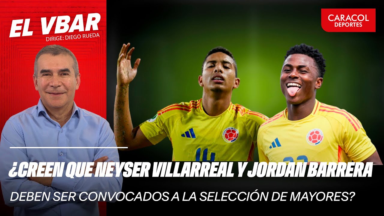 🔴 #ELVBARCaracol &iquest;Neyser Villarreal y Jordan Barrera deben ser llamados a la Selecci&oacute;n Mayor?