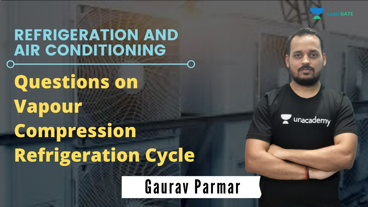 Questions on Vapour Compression Refrigeration Cycle | RAC | GATE & ESE 2021 | Gaurav Parmar