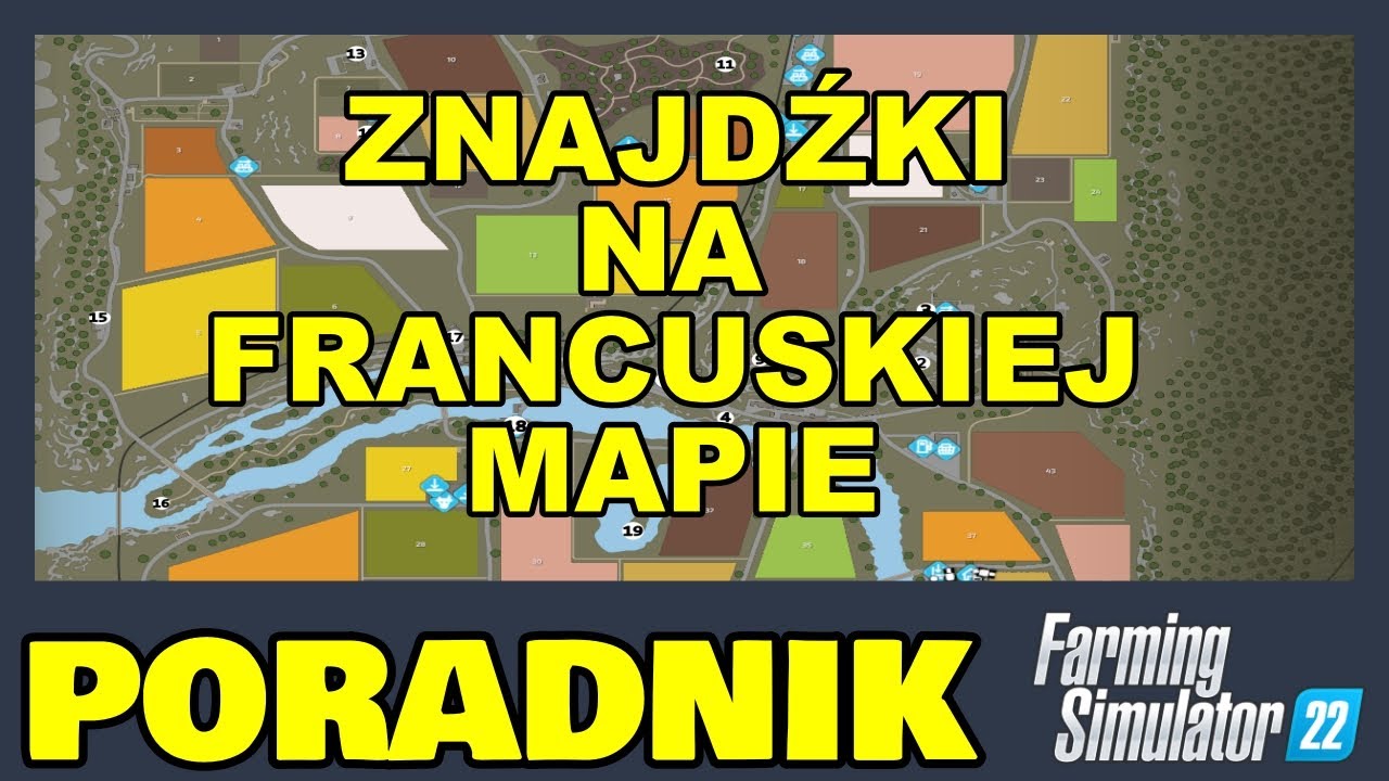 ZNAJDŹKI na Francuskiej mapie - Poradnik do Farming Simulator 22