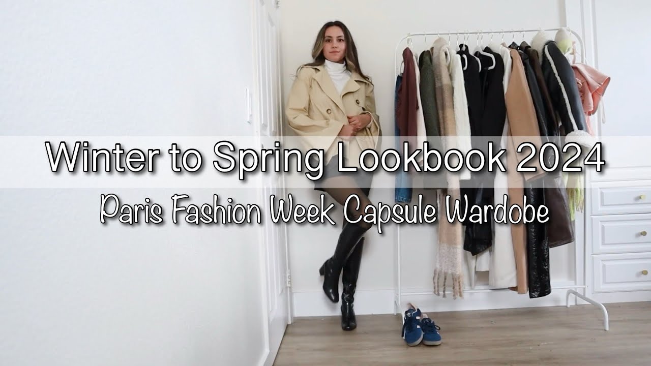 Winter to Spring Lookbook 2024 | What I'm Wearing in Paris Capsule Wardrobe