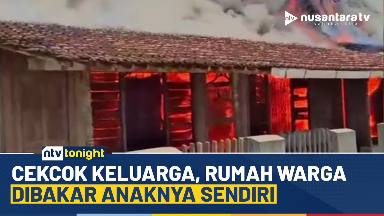 [LIVE] Cekcok Keluarga, Rumah Warga Dibakar Anaknya Sendiri | NTV TONIGHT