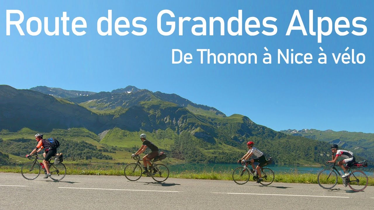 Route des Grandes Alpes : de Thonon &agrave; Nice &agrave; v&eacute;lo