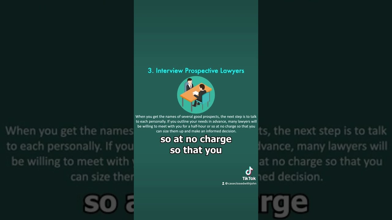Make sure you interview multiple lawyers to find the perfect legal help for you!