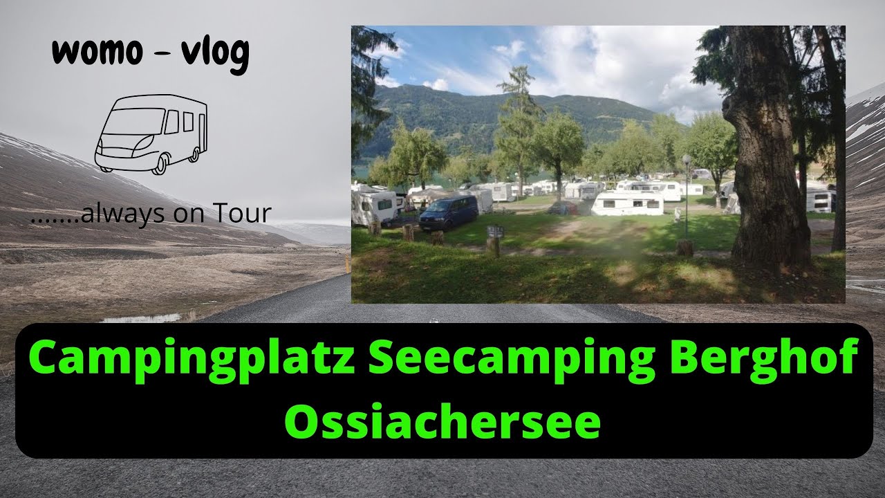 Platzvorstellung Seecamping Berghof / Ossiachersee / Camping / Stellplatz für Wohnwagen o. Wohnmobil