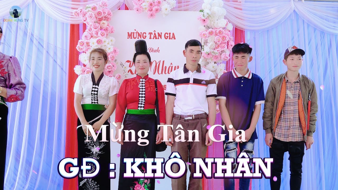 Mừng Tân Gia Đại Cát | GĐ KHÔ NHÂN , Bản Nà Khoang - Mường É