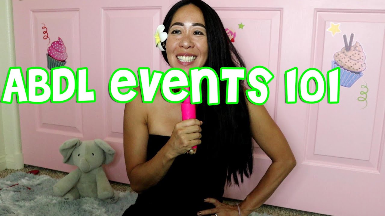 ABDL EVENTS 101 - Guide to Ageplay gatherings from big to little!