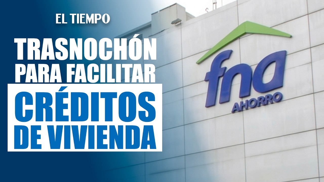 FNA realizará “Trasnochón” para facilitar acceso a créditos de vivienda | EL TIEMPO