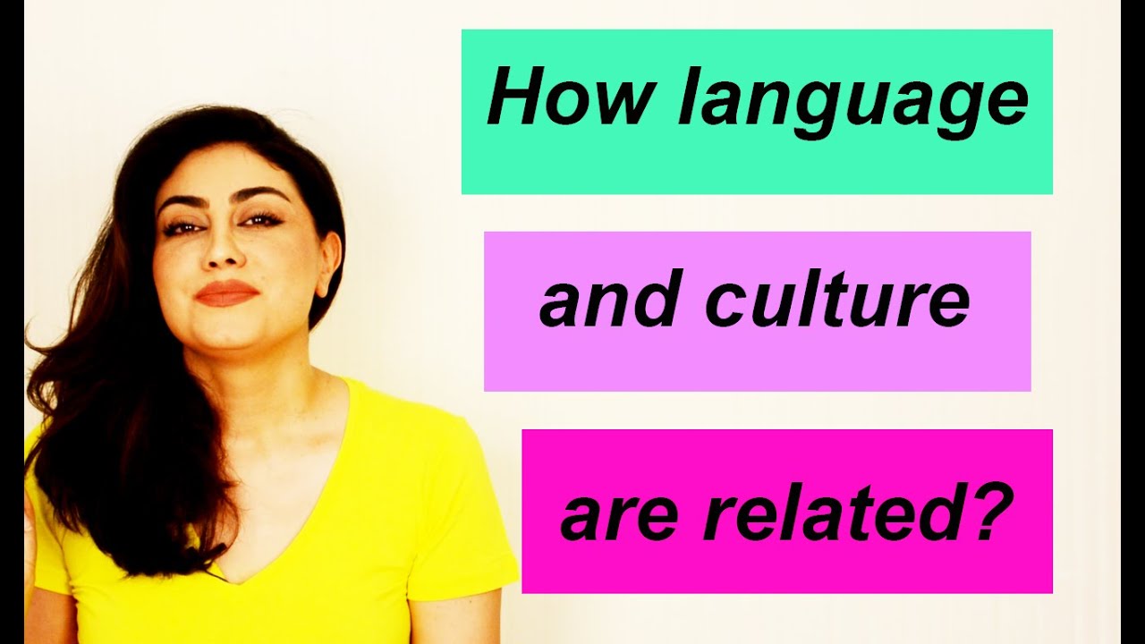 How language and culture are related?