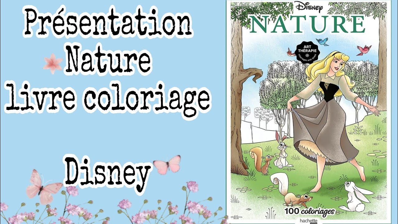 Présentation livre Nature 100 coloriages Disney Hachette heroes