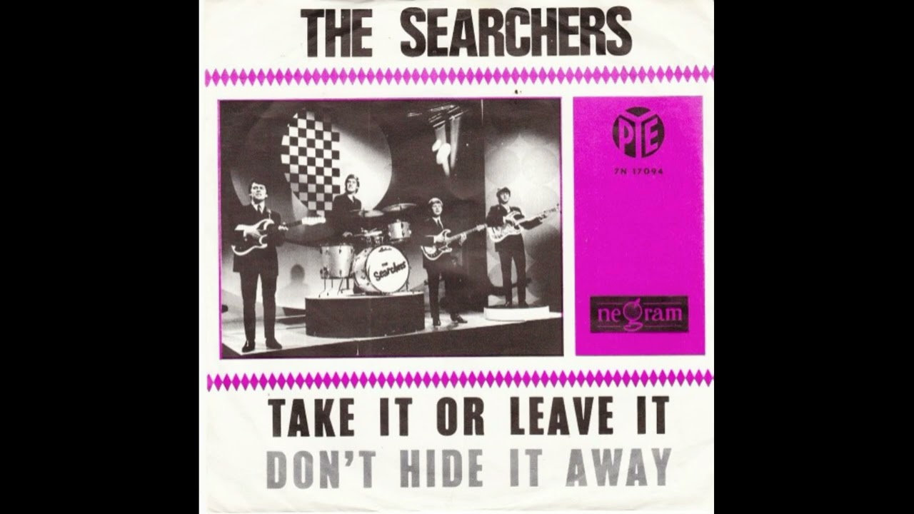 Take it or leave it / The Searchers.
