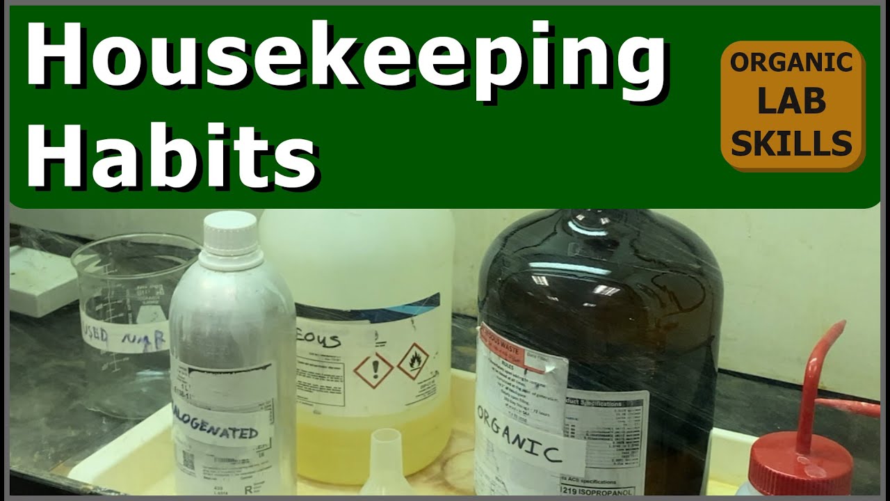 Housekeeping Habits | Organic Lab Skills
