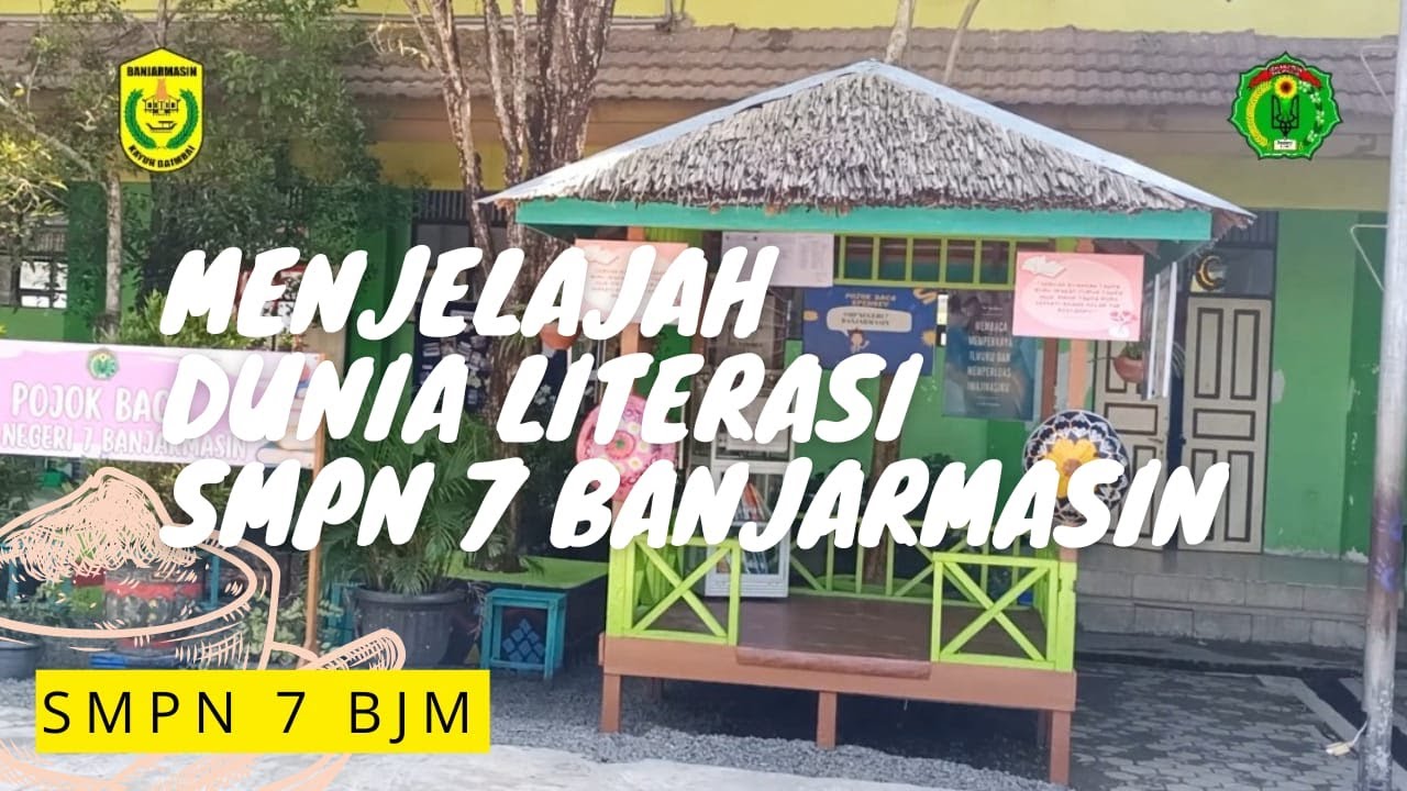 SMPN 7 Banjarmasin_Menjelajah Dunia Literasi SMPN 7 Banjarmasin #pojokliterasismpbanjarmasin