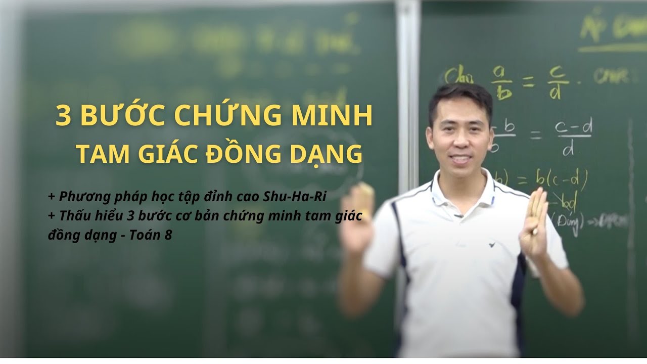 Toán 8 - 3 bước chứng minh tam giác đồng dạng