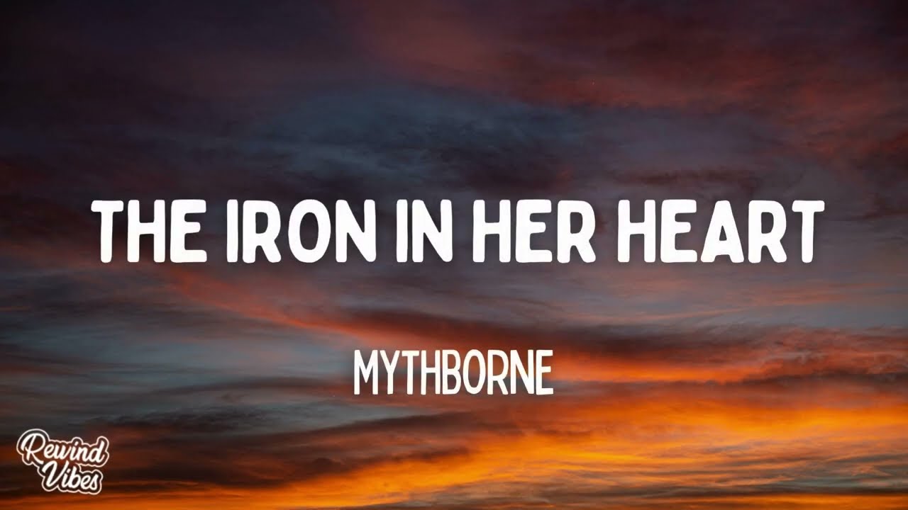 Mythborne - The Iron In Her Heart (Lyrics)