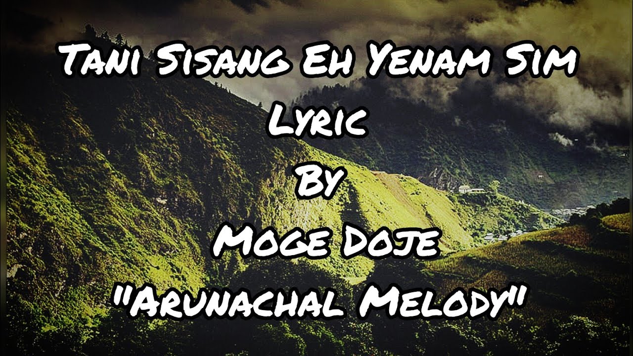 Tani Sisang Yenam Si - Lyric | Moge Doje | Adi Song lyrics |Evergreen old song | Arunachal Lyrics