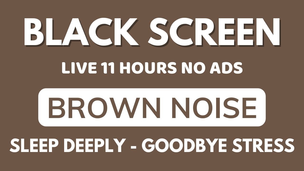 Brown Noise Sound For Sleep Deeply In 11 Hours - Black Screen To Goodbye Stress | Relaxation