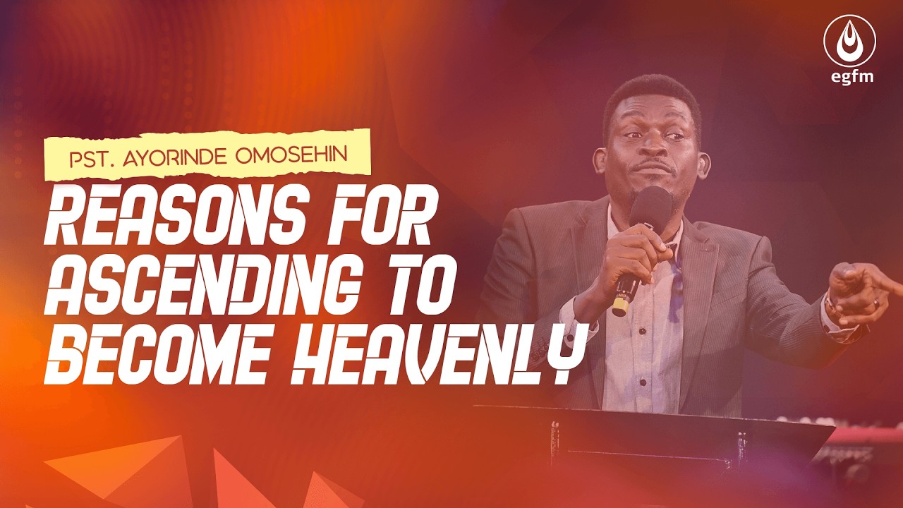 Reasons for Ascending to Become Heavenly (RH) Pst Ayo Omosehin - 31 - 01 - 2026