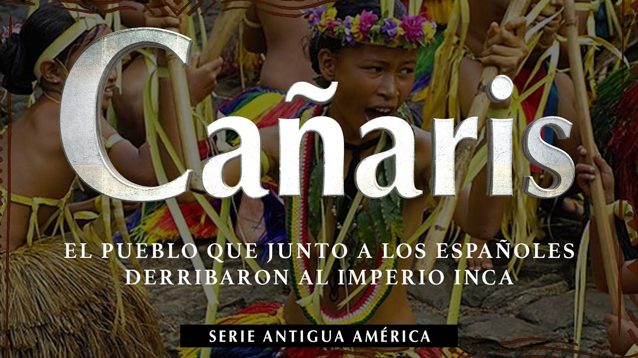 Los Ca&ntilde;aris - El Pueblo de Ecuador que Lucho Contra los Incas