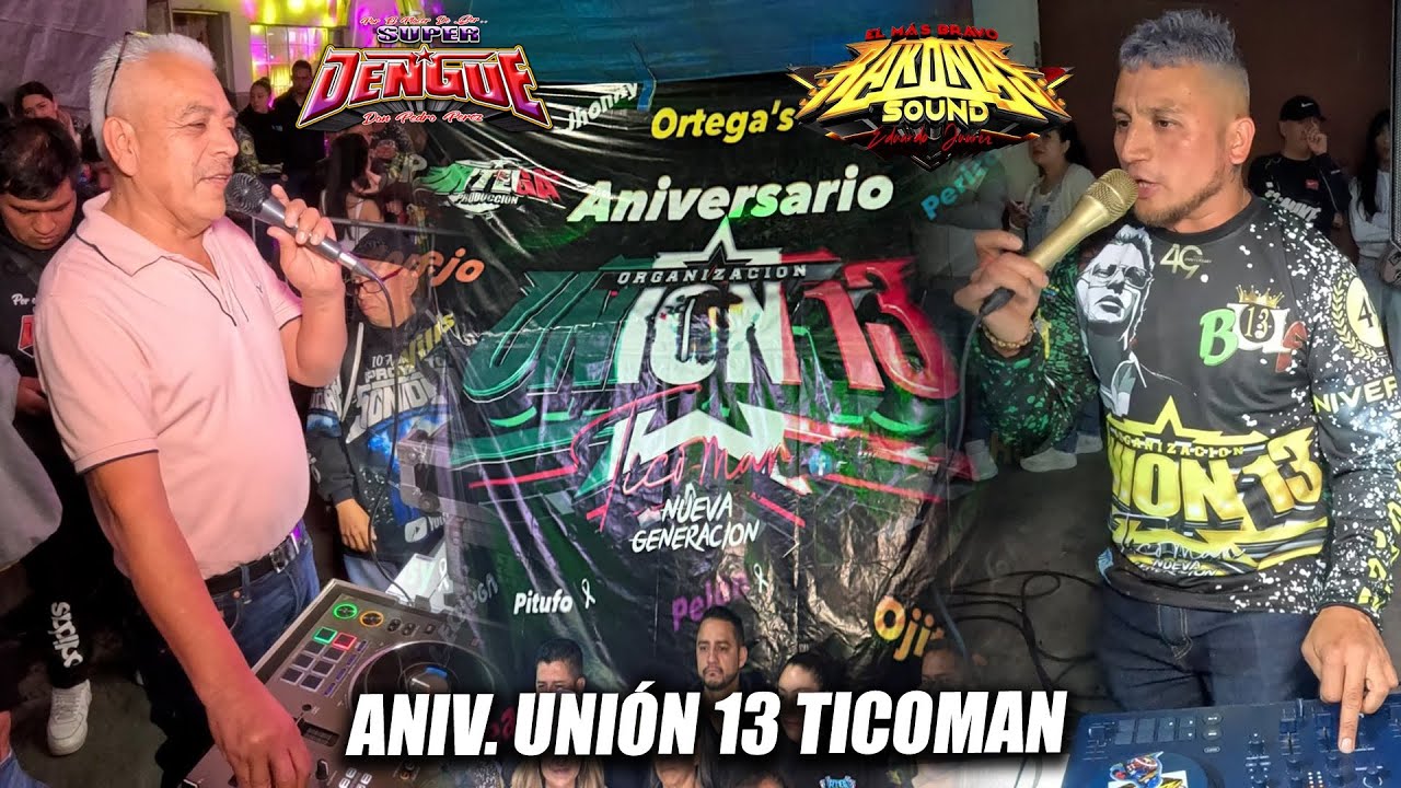 Agarron Musical !! SONIDO SUPER DENGUE & RAKONAS SOUND - 49 ANIV UNION 13 TICOMAN CDMX