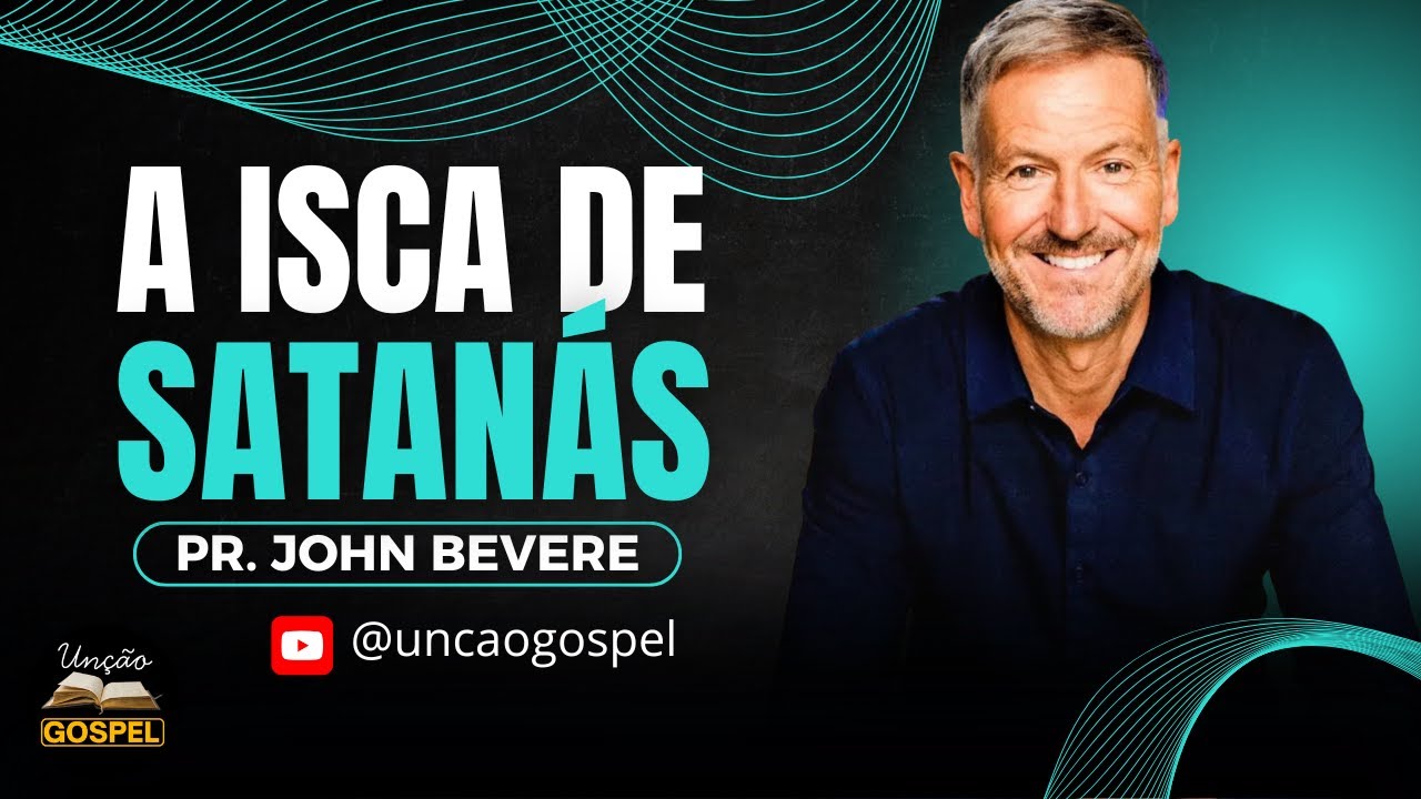 A Isca de Satanás - John Bevere (Completo) #johnbevere #isca #ministracao