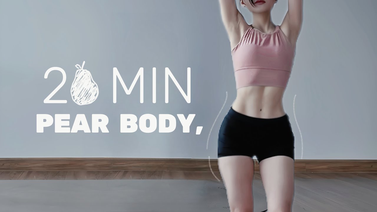 20 MIN 🍐 PEAR BODY GOAL | หุ่นลูกแพร์ เอวเล็กสะโพกผาย