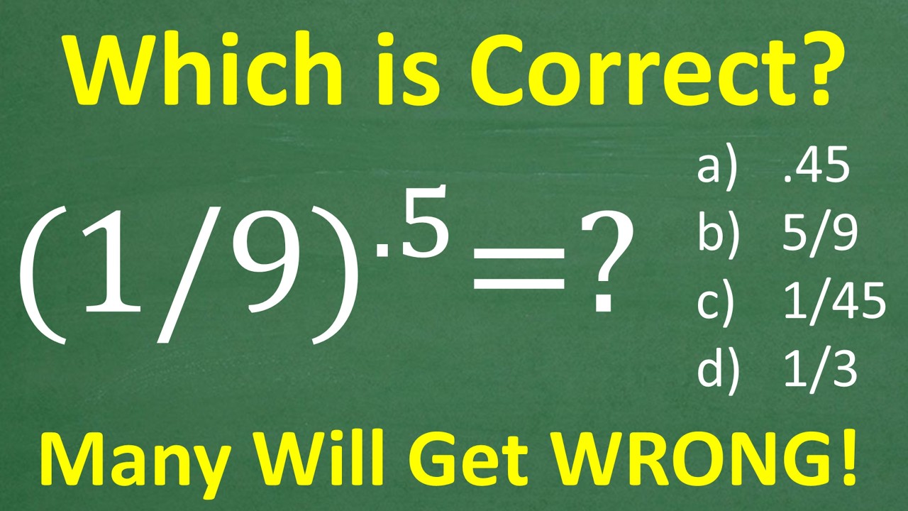 (1/9)^.5 — Which Answer Is Correct? Many Get This Wrong