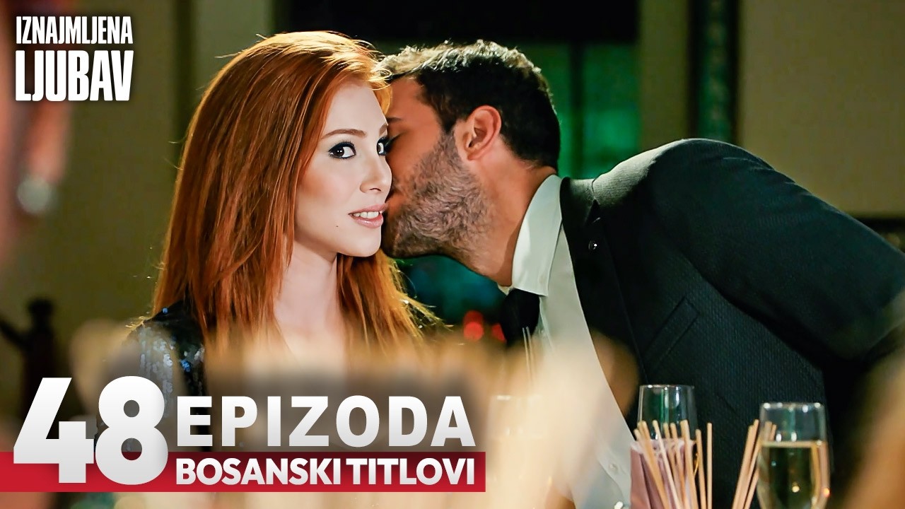 Iznajmljena ljubav Epizoda 48 | Sa bosanskim titlovima | Kiralık Aşk