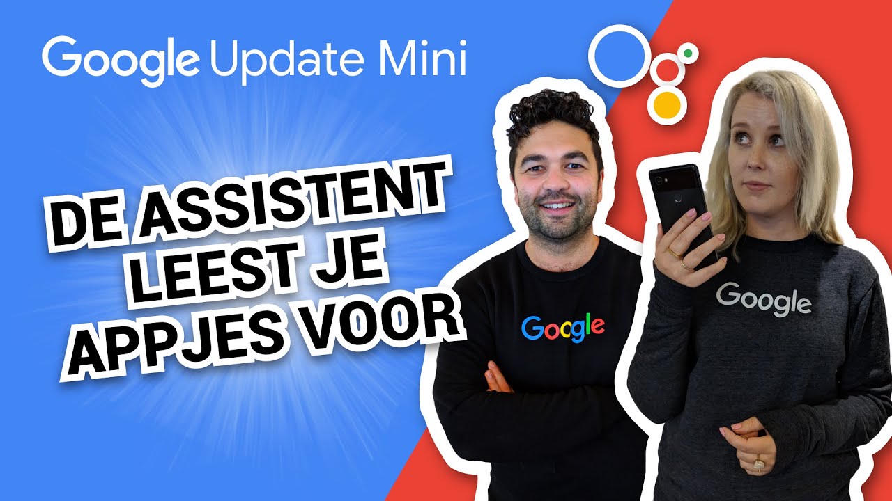De Google Assistent leest je appjes voor! - Google Update Mini