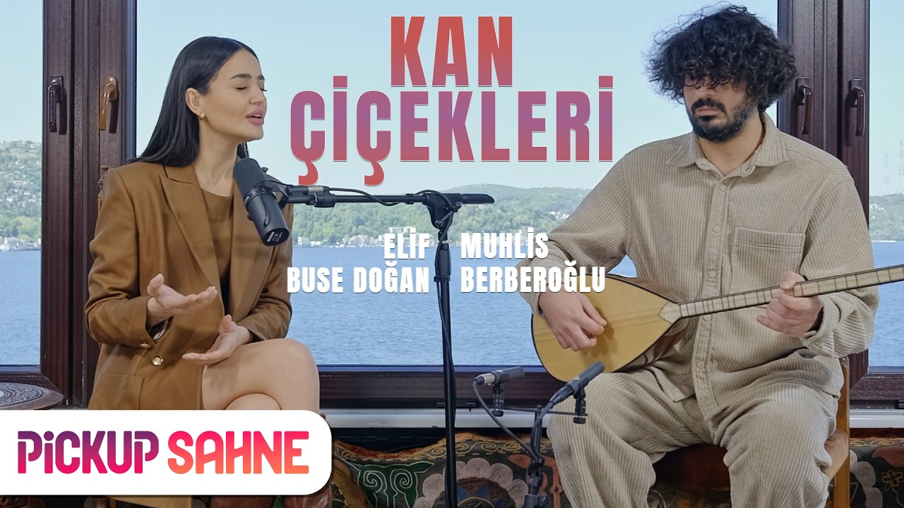 Kan &Ccedil;i&ccedil;ekleri - Muhlis Berberoğlu feat. Elif Buse Doğan