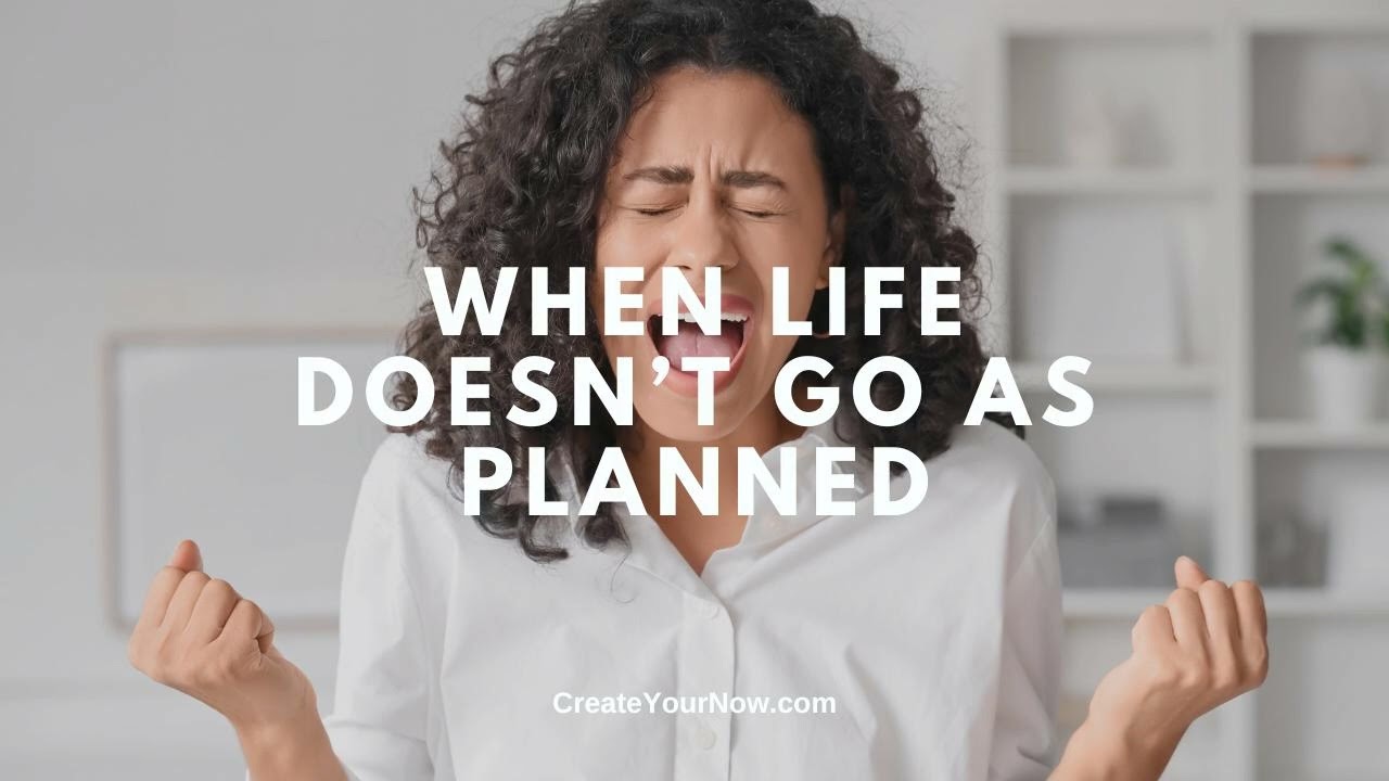 3968 When Life Doesn't Go As Planned