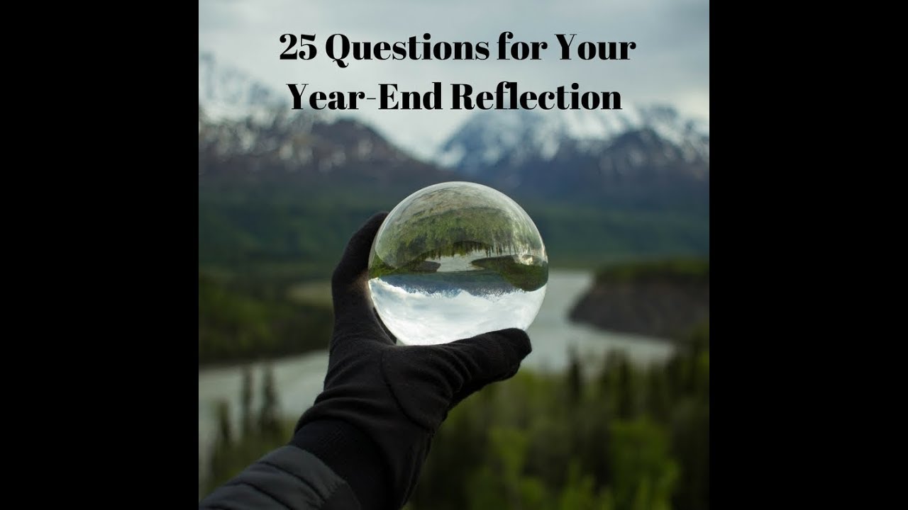 25 Questions for Your Year-End Reflection