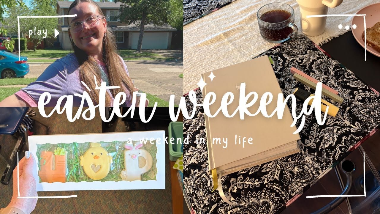a weekend in my life: Easter weekend 🐣✝️
