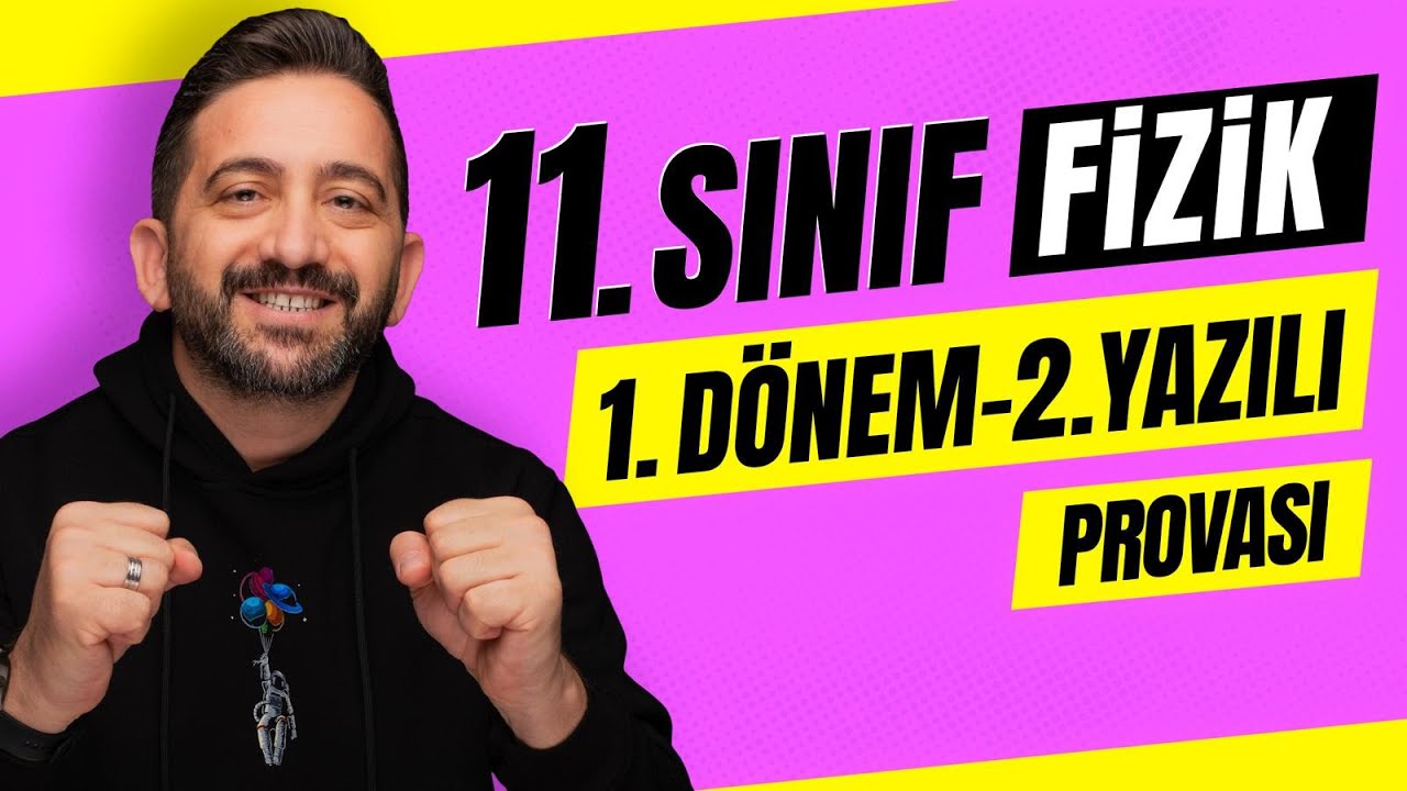 11. sınıf fizik 1. dönem 2. yazılı  provası | 100 almanın yolu!
