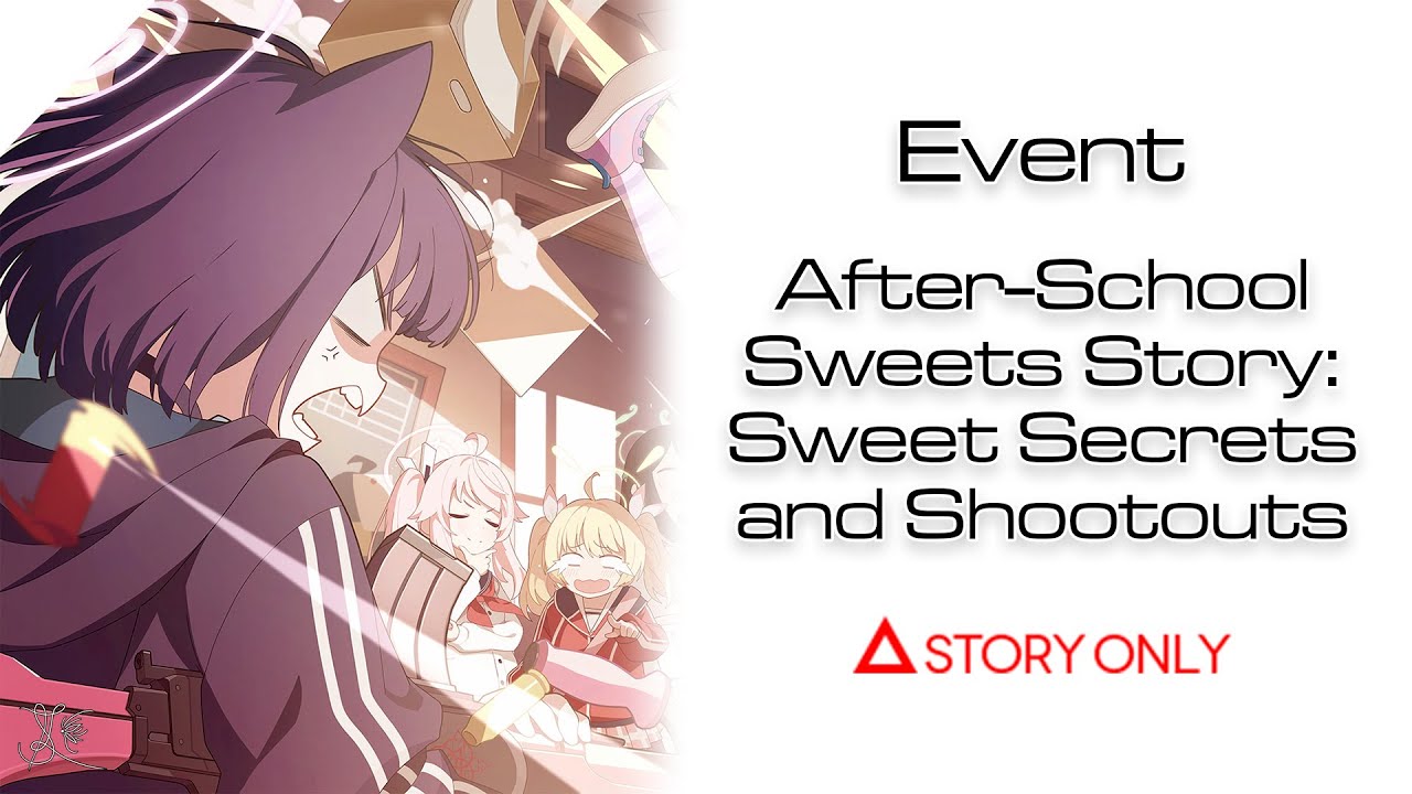 【Blue Archive】Event - After-School Sweets Story: Sweet Secrets and Shootouts : Story Collection