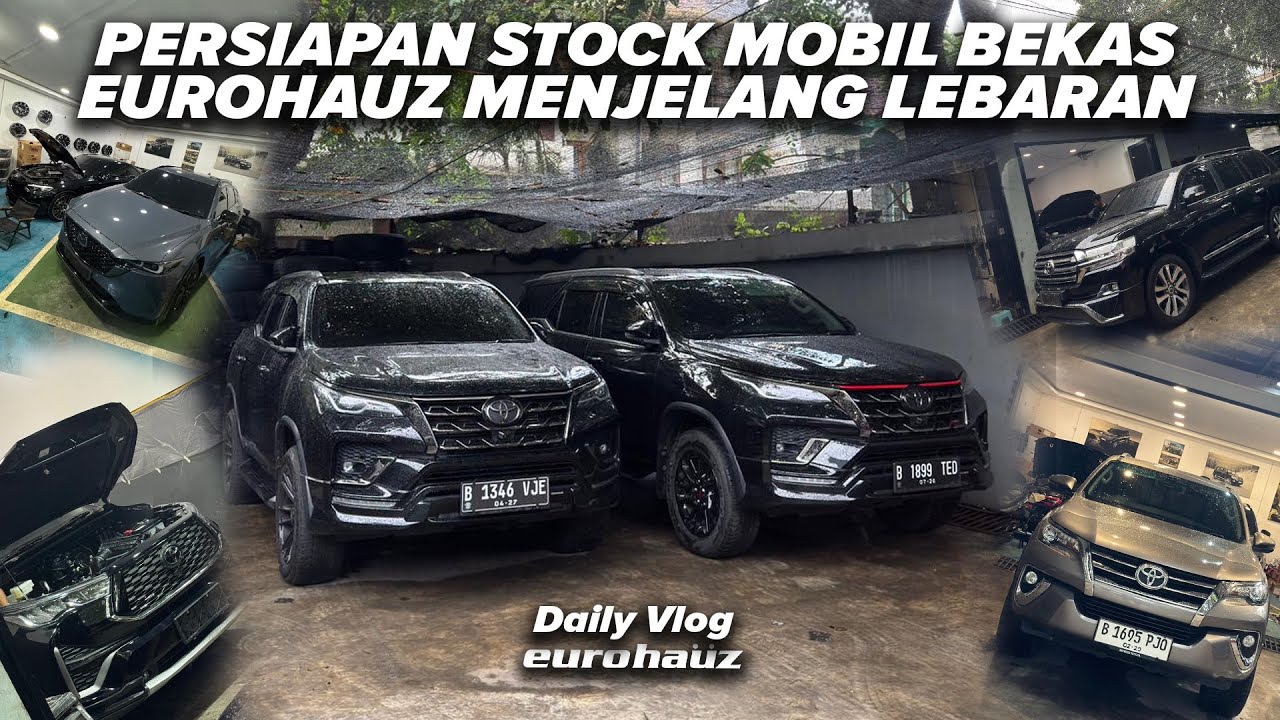 DAILY VLOG PERSIAPAN STOCK MOBIL BEKAS EUROHAUZ MENJELANG LEBARAN