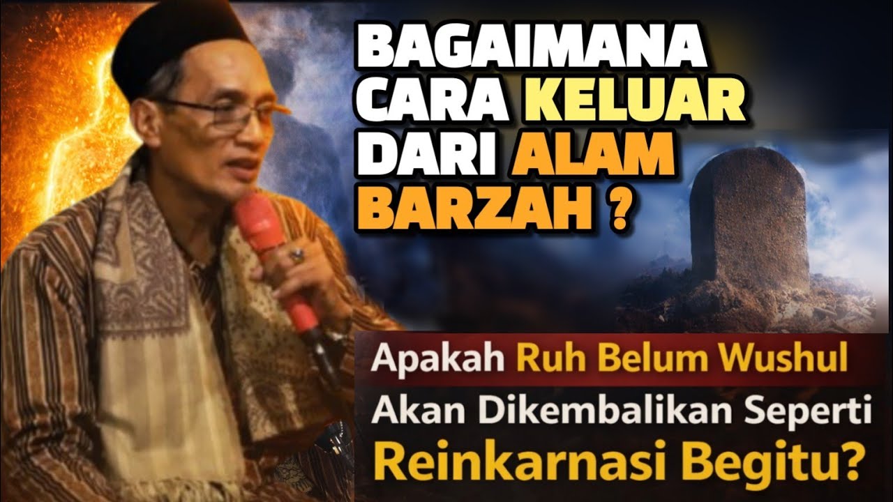 KH. MUKHLASON ROSYID 🔴 BAGAIMANA CARA KELUAR DARI ALAM BARZAH?
