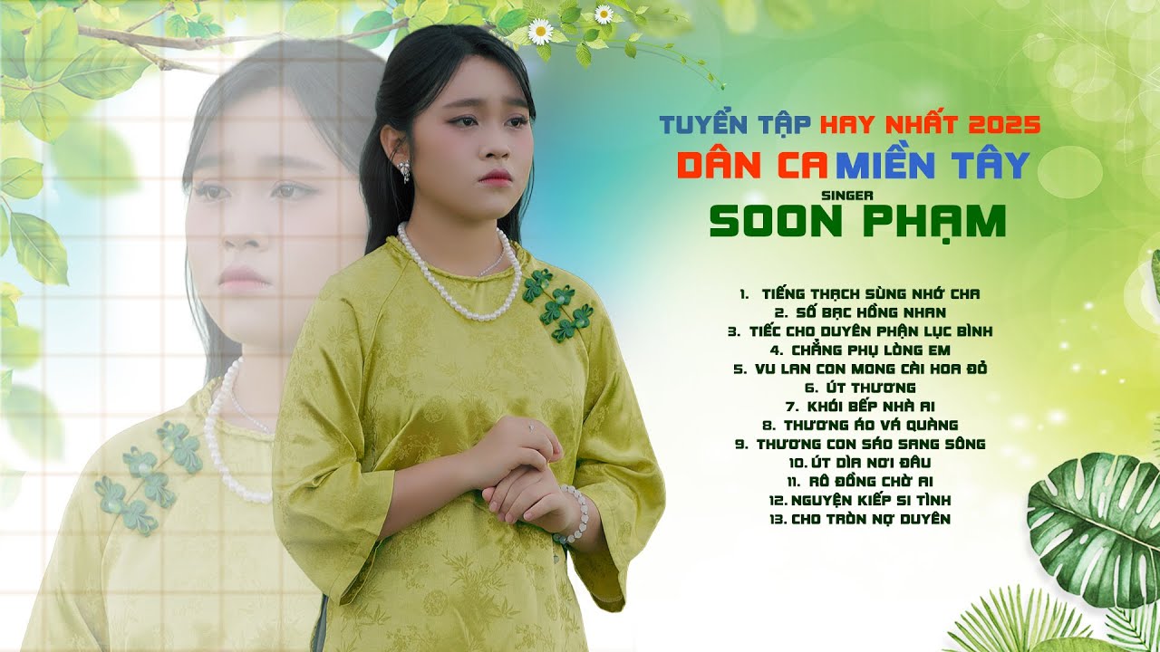 Tuyển Tập Album - Soon Phạm (Dân Ca Miền Tây) Tiếng Thạch Sùng Nhớ Cha, Số Bạc Hồng Nhan...